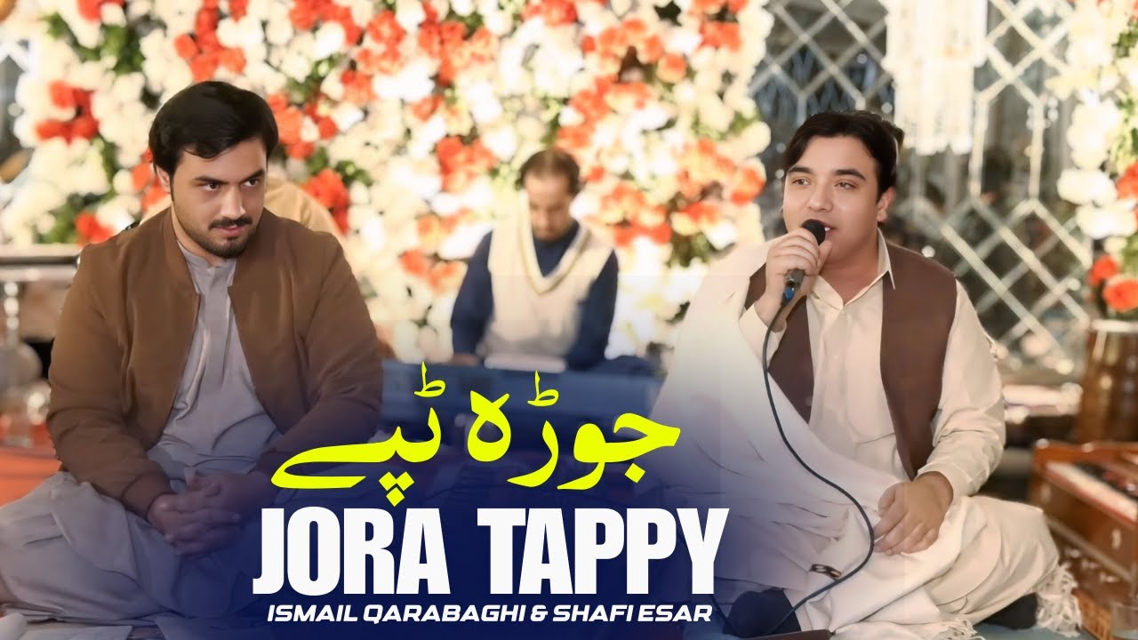 Jora Tappy | Ismail Qarabaghi & Shafi Esar | Pashto New Song 2026 | Pashto Tappy | HD Video |