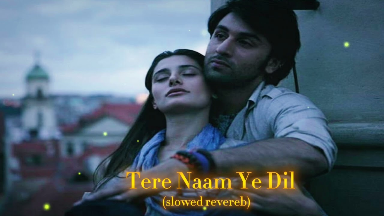 Tere Naam Ye Dil Love song| romantic song| heart touching song| mashup song| hindi song| lofi song 
