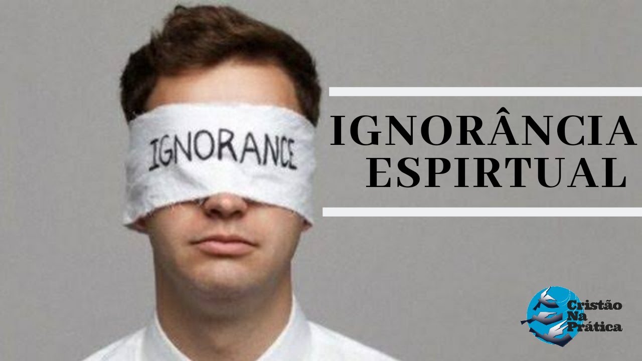 Ignor&acirc;ncia Espiritual