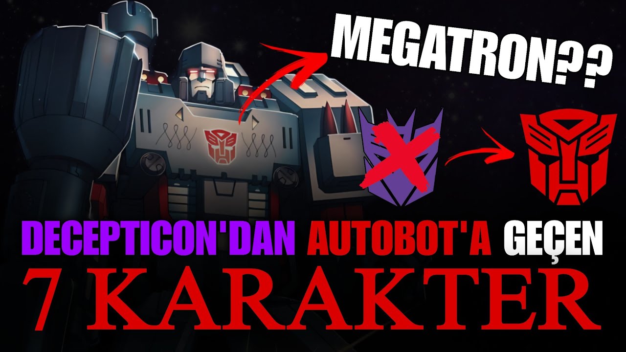 Decepticon'lardan Autobot'lara Ge&ccedil;en 7 Transformers Karakteri