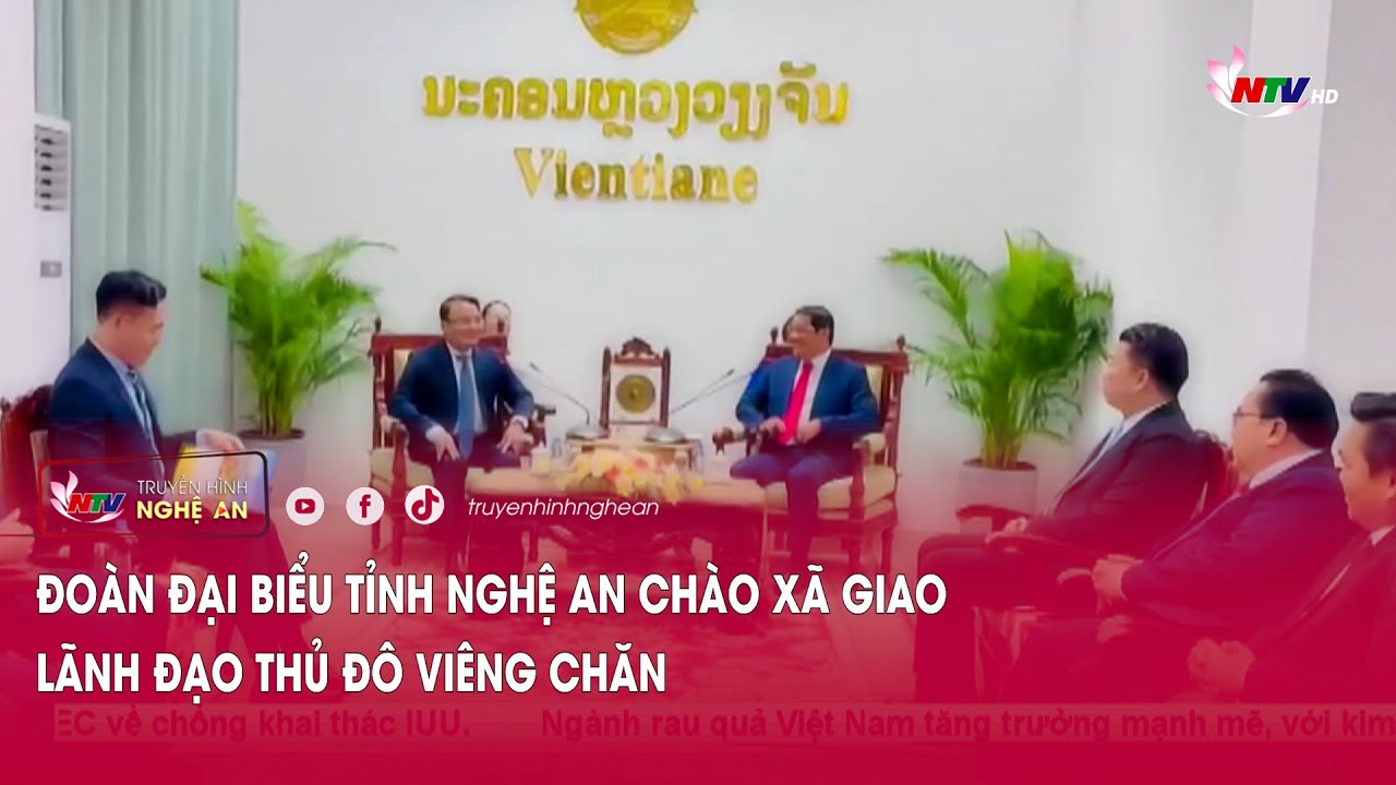 Đoàn đại biểu tỉnh Nghệ An chào xã giao Lãnh đạo Thủ đô Viêng Chăn