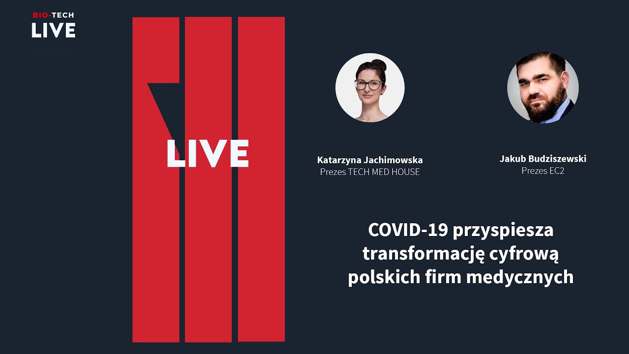 Bio-Tech Live #8 – Cyfryzacja polskich firm medycznych I Jakub Budziszewski i Katarzyna Jachimowska