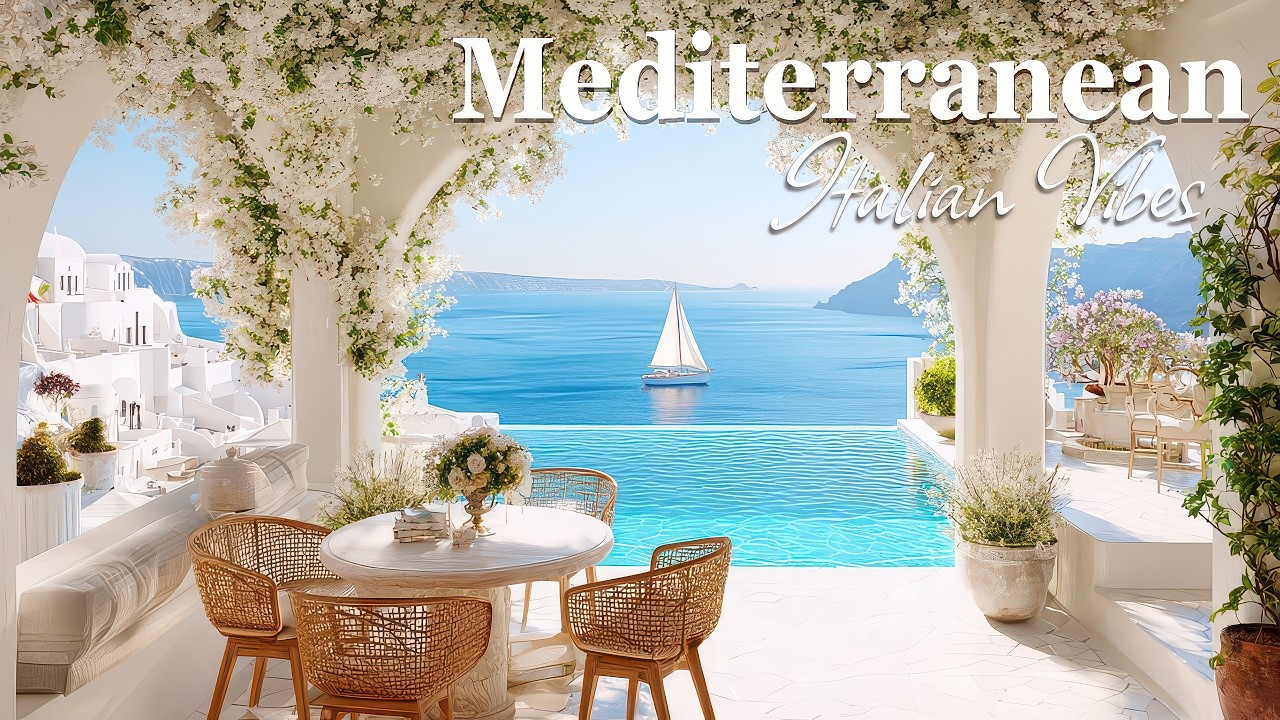 🎶 Italian Vibes & Mediterranean Music 🎶 | 🌊 Romantic Italian Music & Dreamy Coast Views
