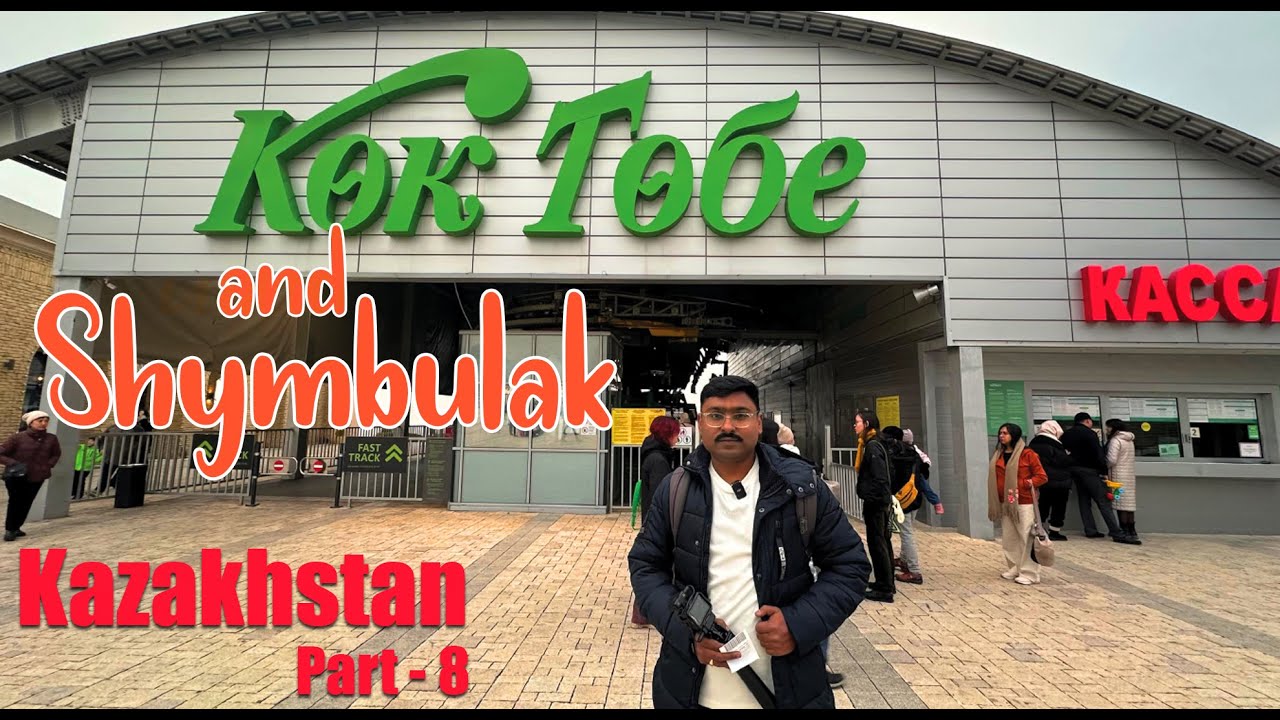 Kolkata to Kazakhstan | Shymbulak I Kok tobe I Kazakhstan part 8 I Explorer Subhamoy