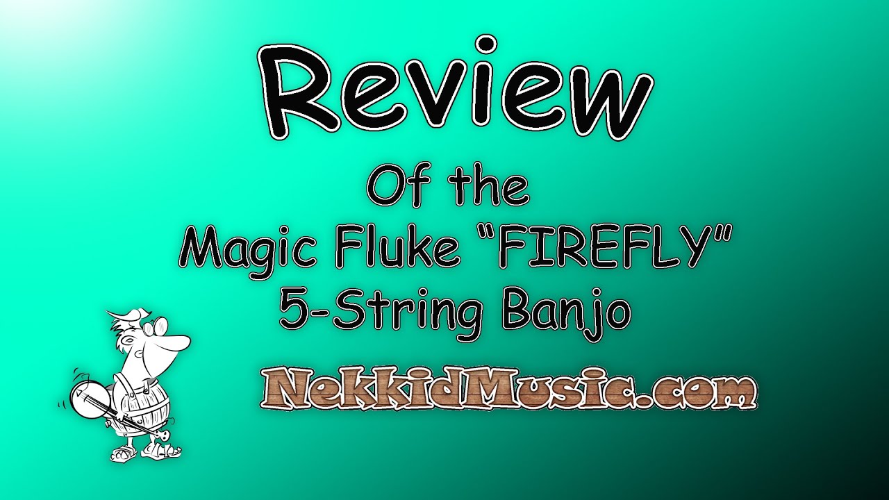 Review of the Magic Fluke FIREFLY 5-String Banjo