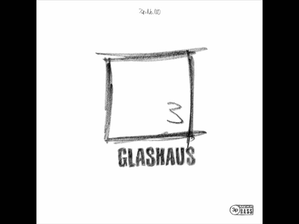 GLASHAUS -  Das letzte Mal (Official 3pTV)