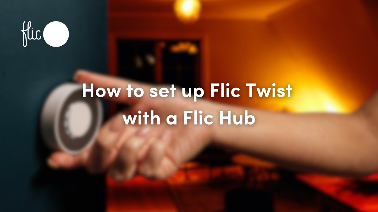How to Set up a Flic Hub with Flic Twist