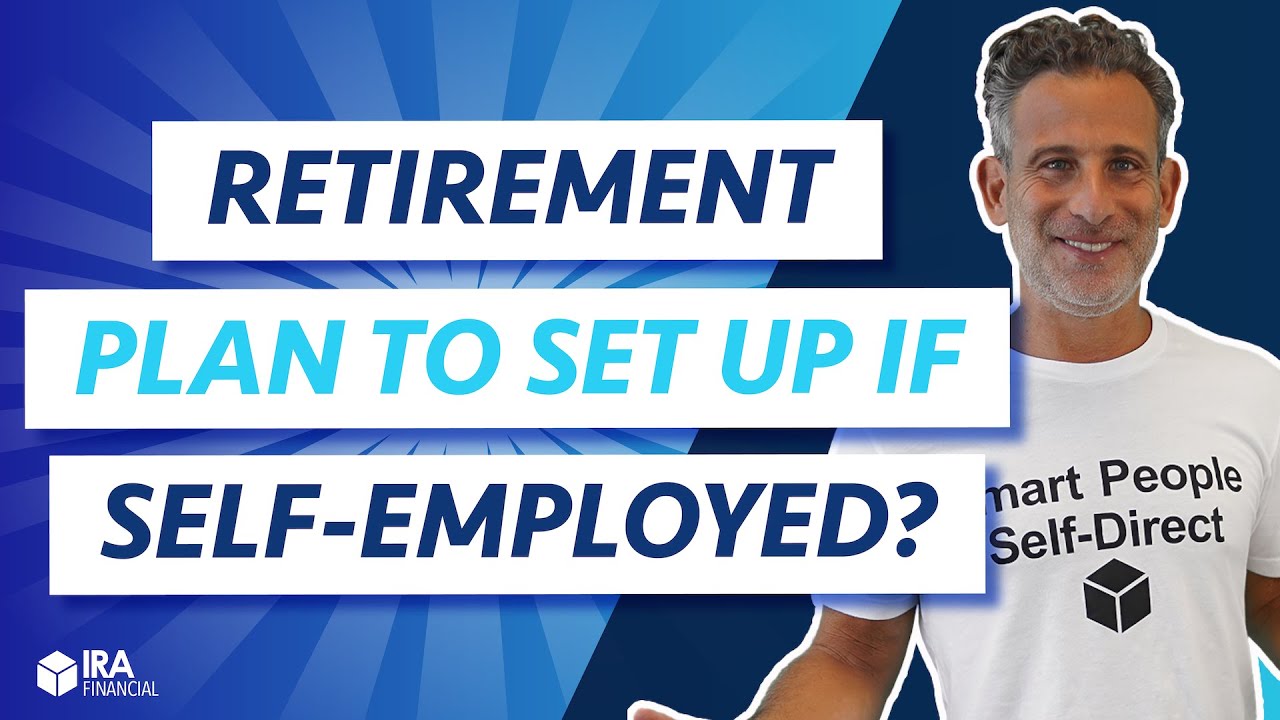 Retirement Plan to Set Up if Self-Employed?