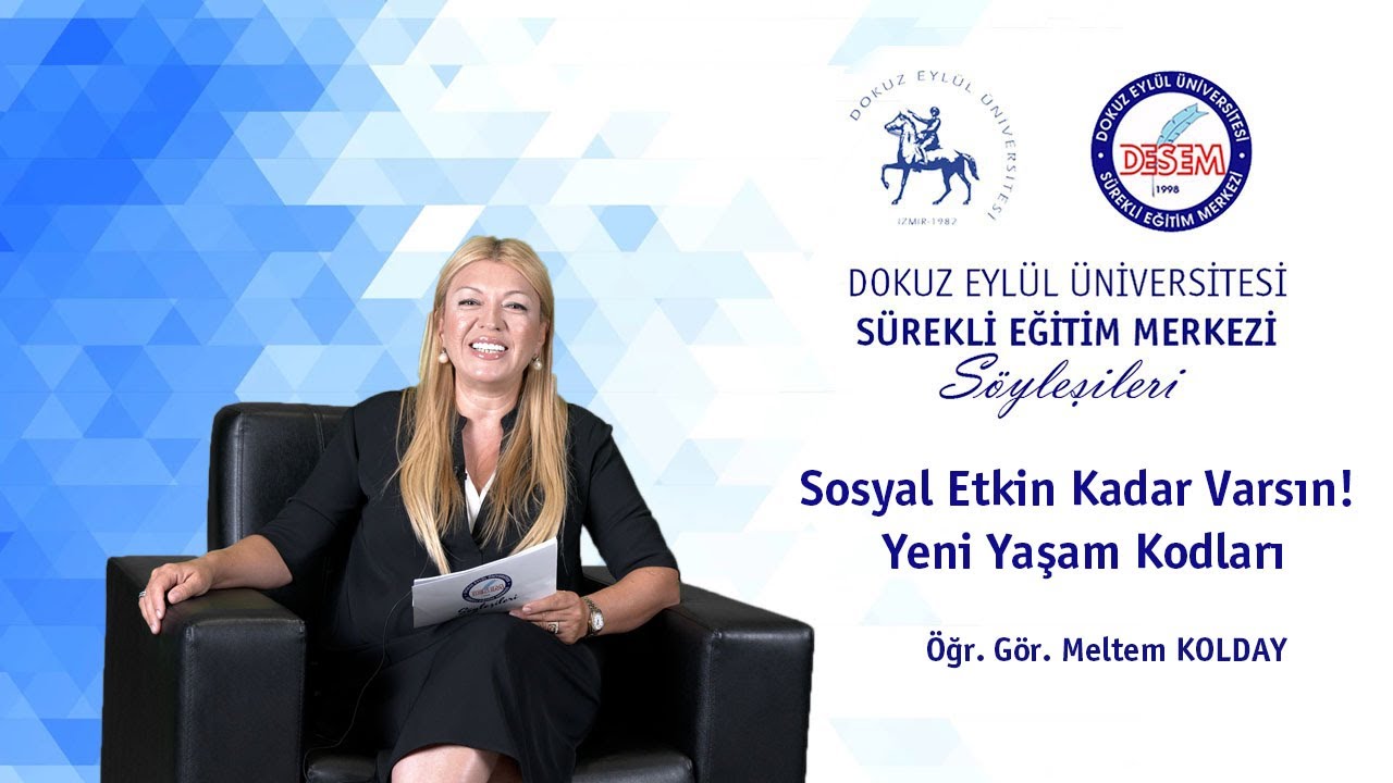 DESEM Söyleşileri - 81 Sosyal Etkin Kadar Varsın! Yeni Yaşam Kodları