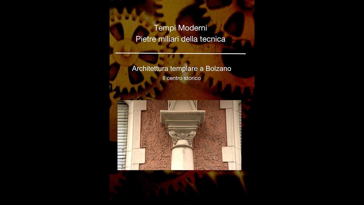 TEMPI MODERNI. Architettura templare a Bolzano. Il centro storico
