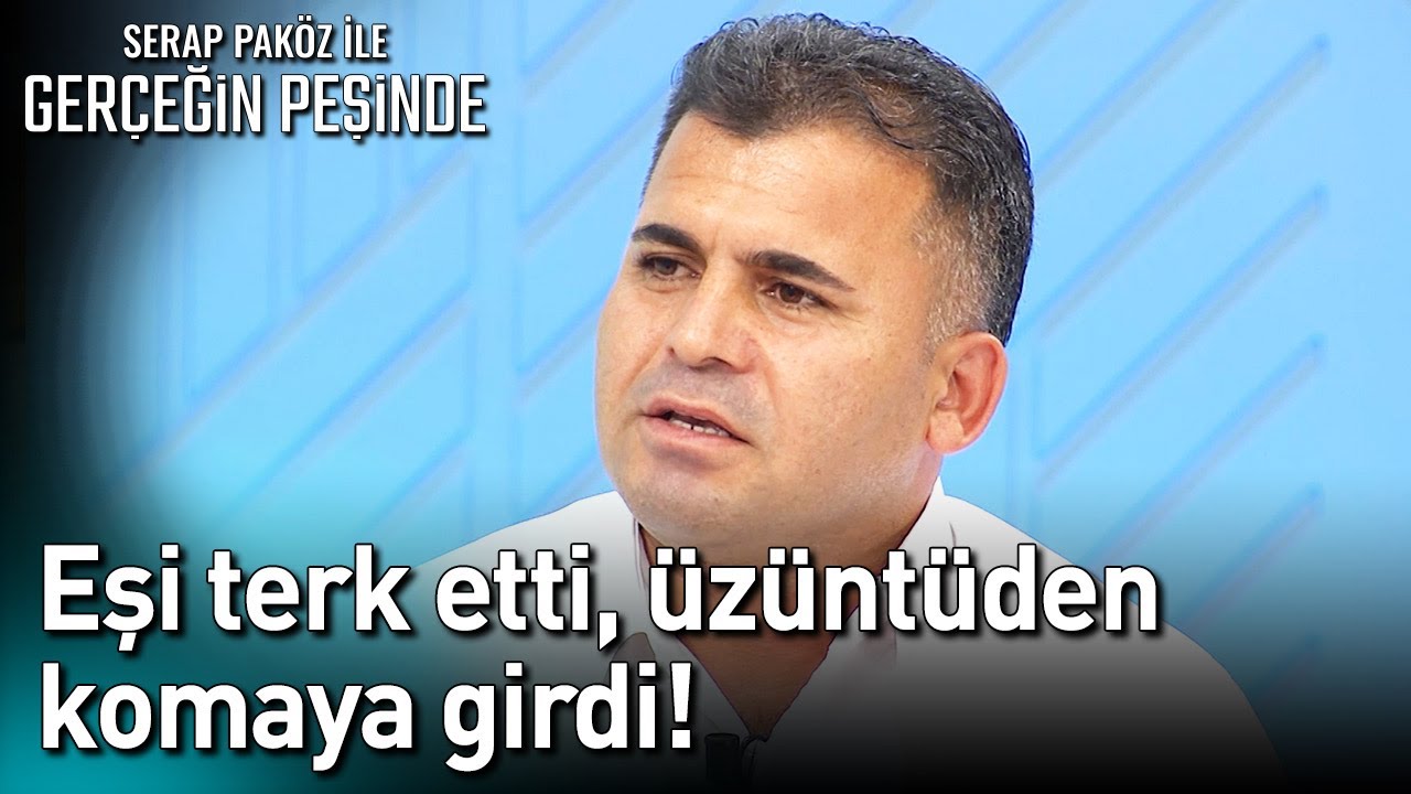 Eşi Terk Etti, Üzüntüden Komaya Girdi! - Gerçeğin Peşinde