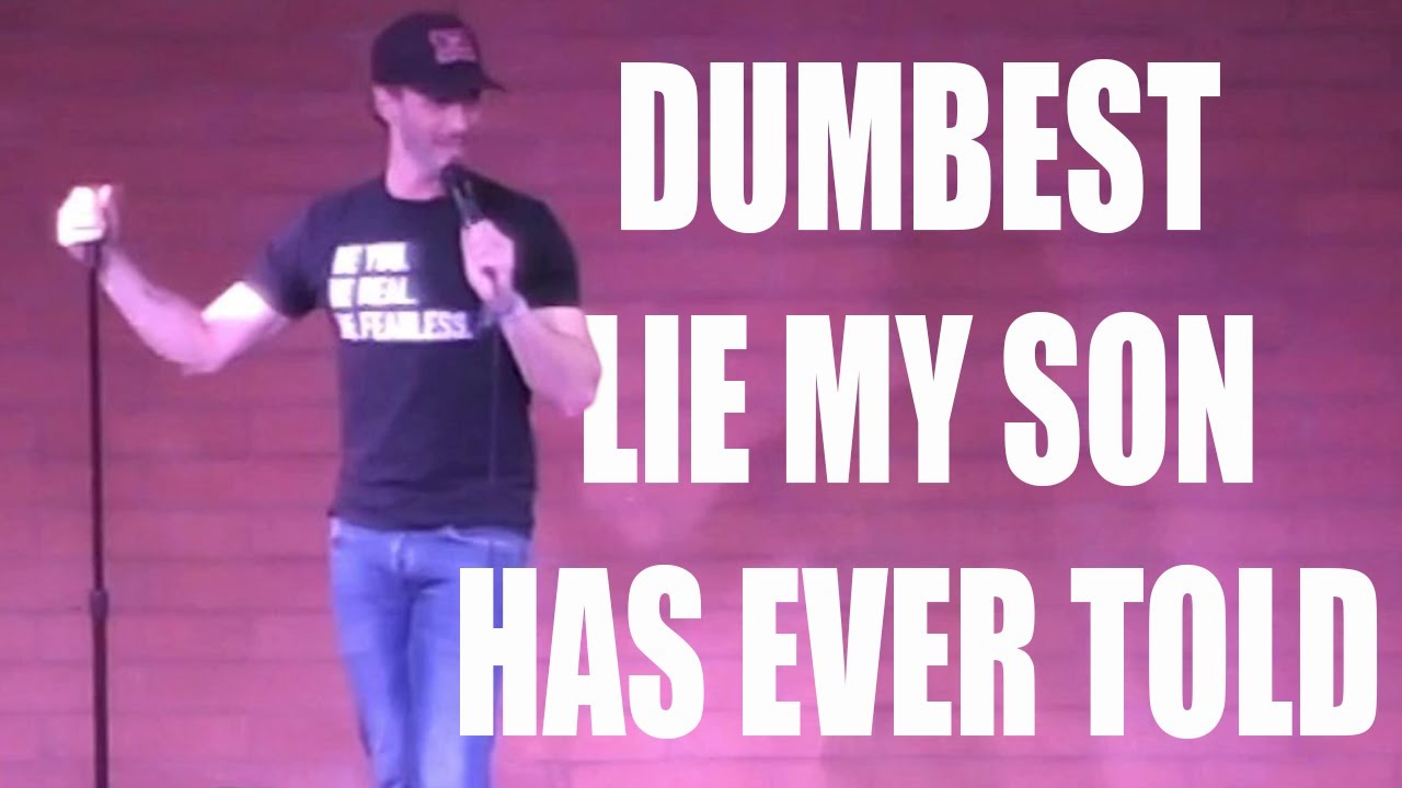 Dumbest Lie My Son Has Ever Told