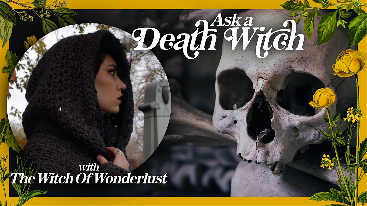 Ask a Death Witch: A Conversation about Death Work with The Witch of Wonderlust