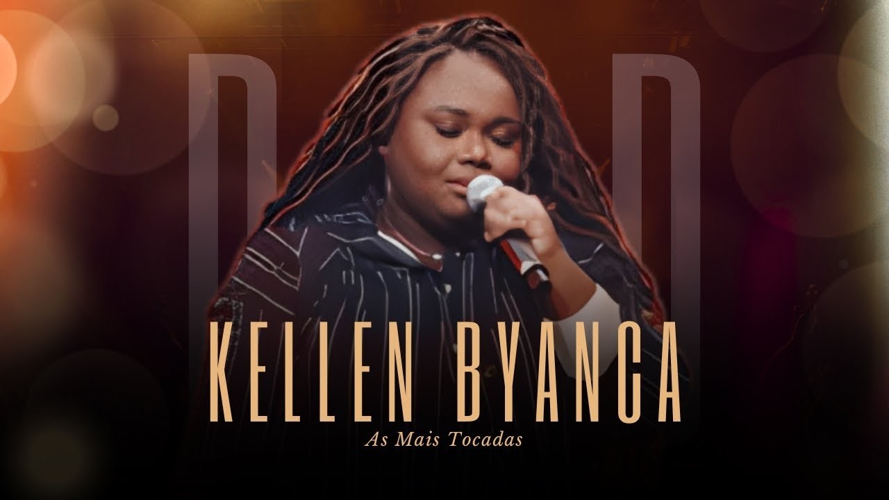 Kellen Byanca | DVD As Mais Tocadas [Gravado Ao Vivo]
