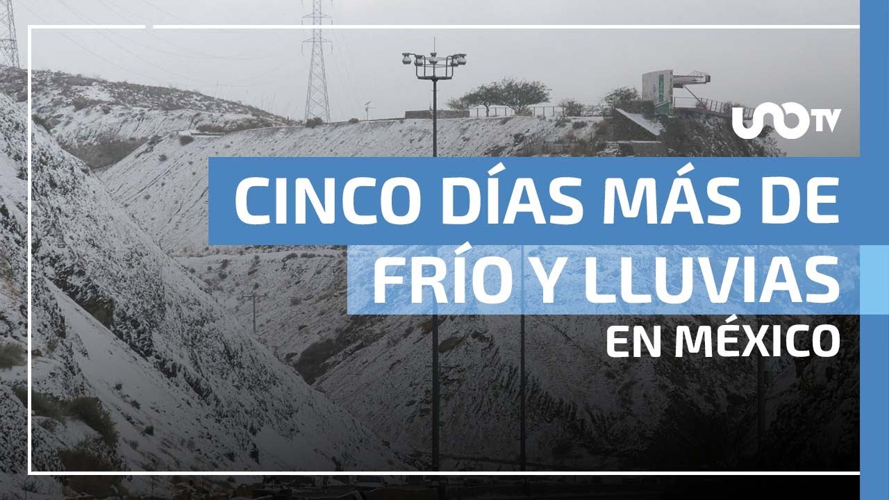 Vienen 5 días más de frío y lluvias en estos estados de México