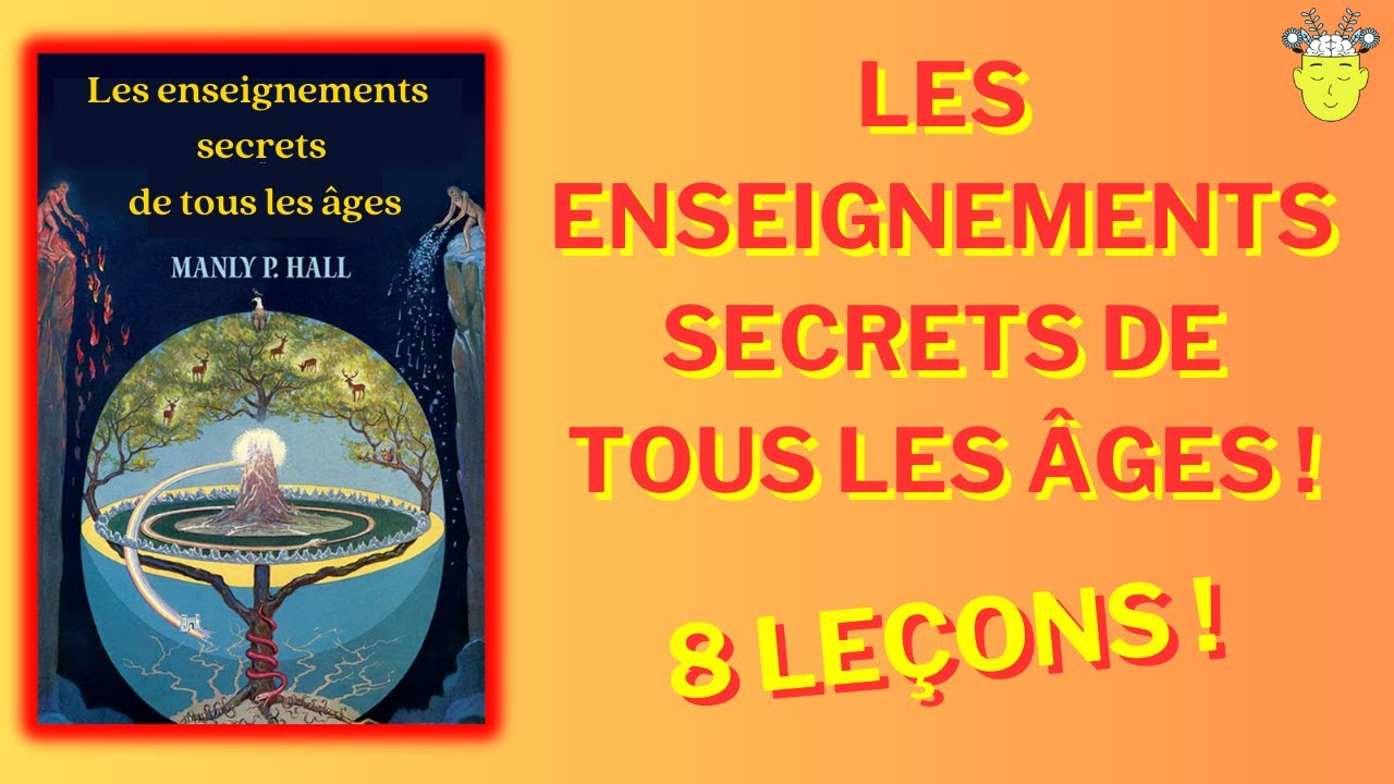 🪞🌎LES ENSEIGNEMENTS SECRETS DE TOUS LES &Acirc;GES de Manly P. Hall | 8 LE&Ccedil;ONS