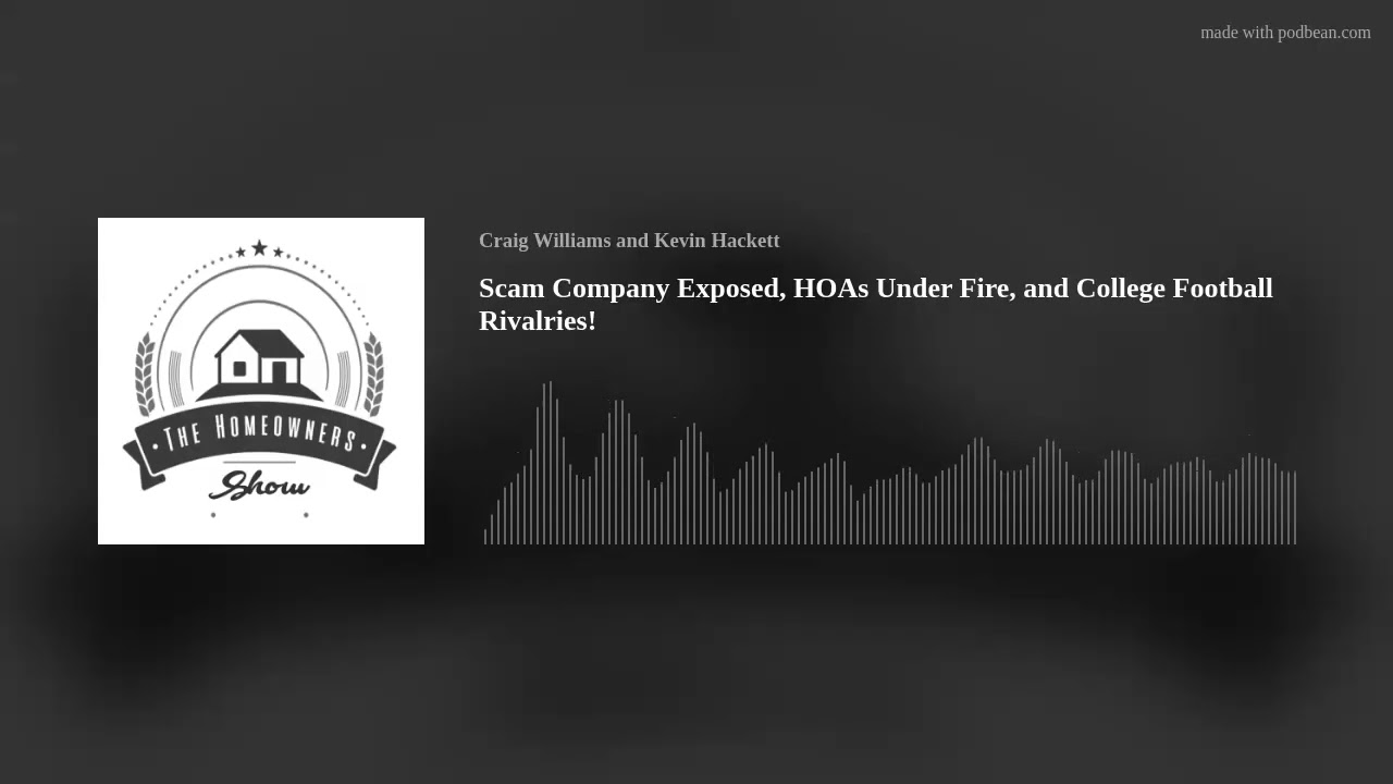 Scam Company Exposed, HOAs Under Fire, and College Football Rivalries!
