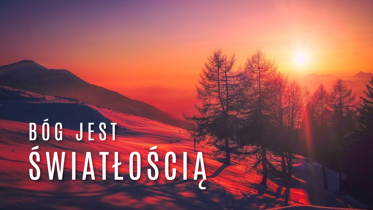 BÓG JEST ŚWIATŁOŚCIĄ / 5 marca 2026