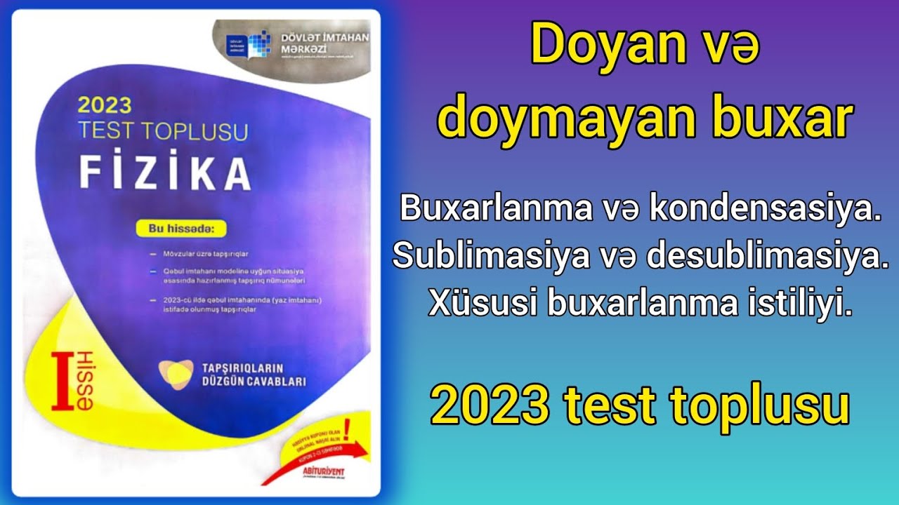 Buxarlanma və kondensasiya.Sublimasiya və desublimasiya.Xüsusi buxarlanma istiliyi.(DİM-2023 toplu)