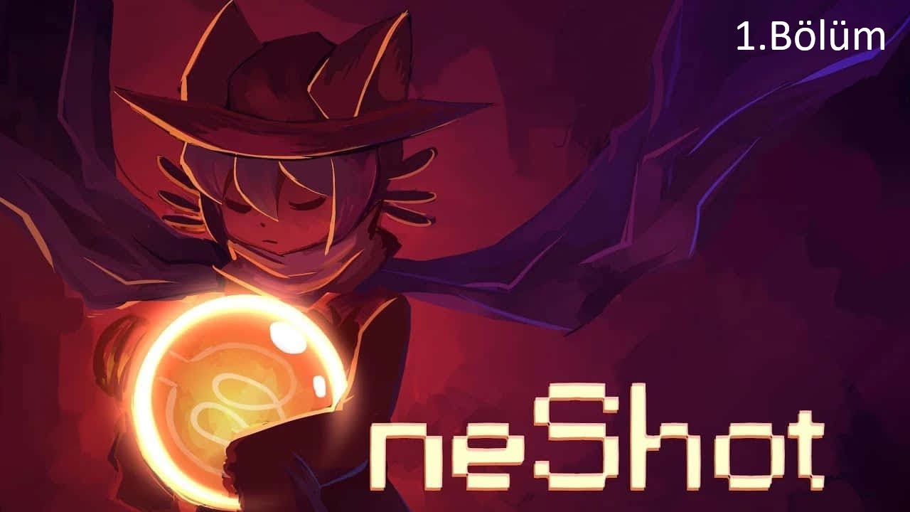OneShot Türkçe 1. Bölüm | 