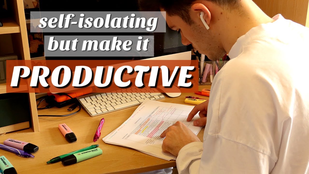 self-isolation but make it PRODUCTIVE -- working and studying from home motivation!!