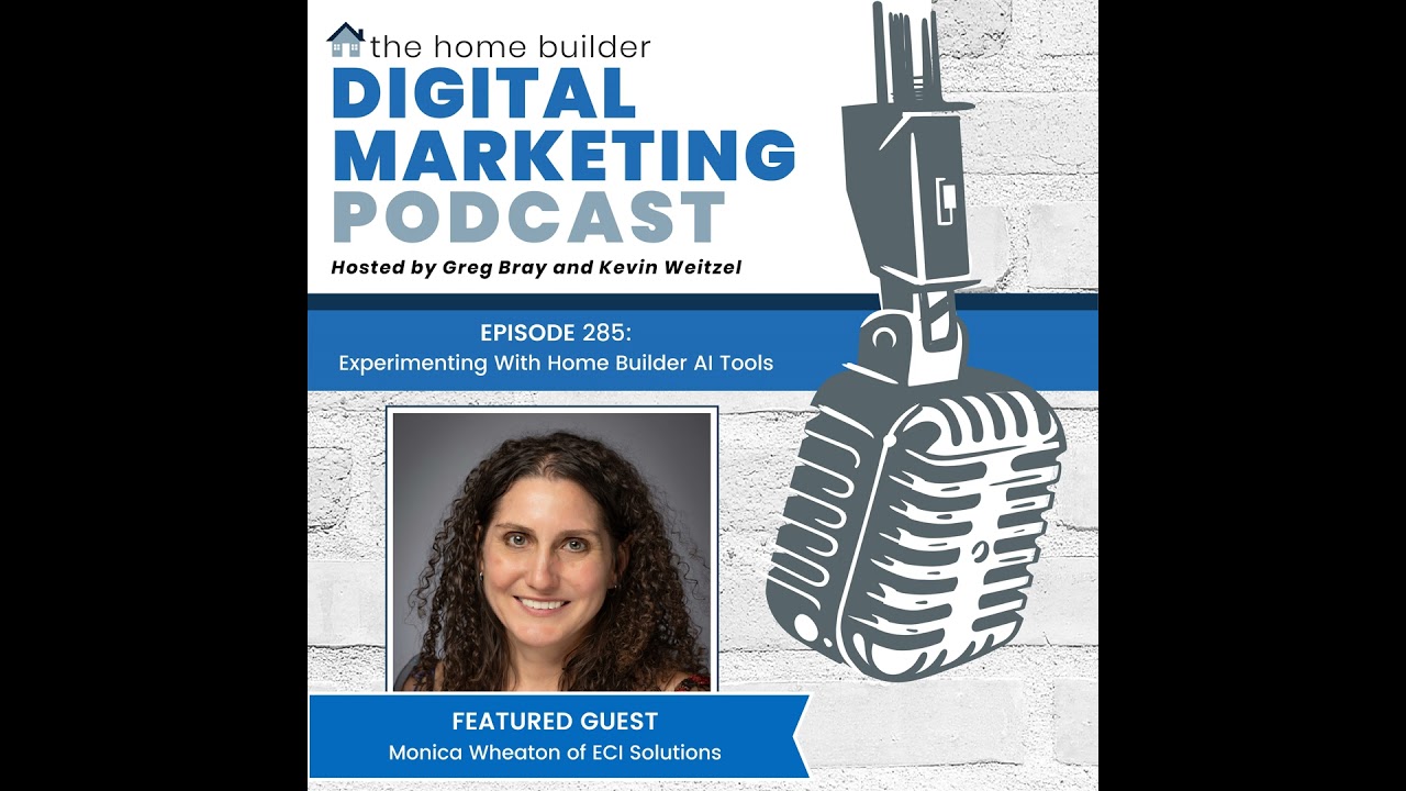 Episode #285: Experimenting With Home Builder AI Tools - Monica Wheaton