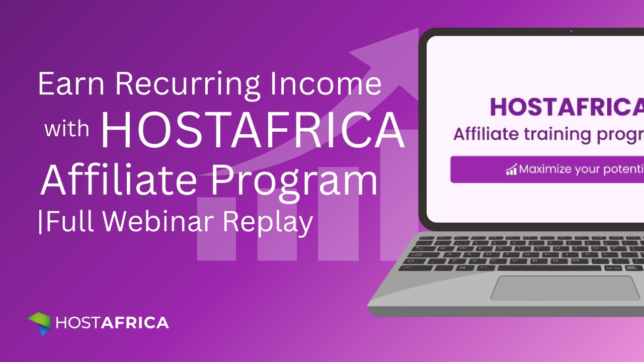 Earn Recurring Income with HOSTAFRICA Affiliate Program I Full Webinar Replay