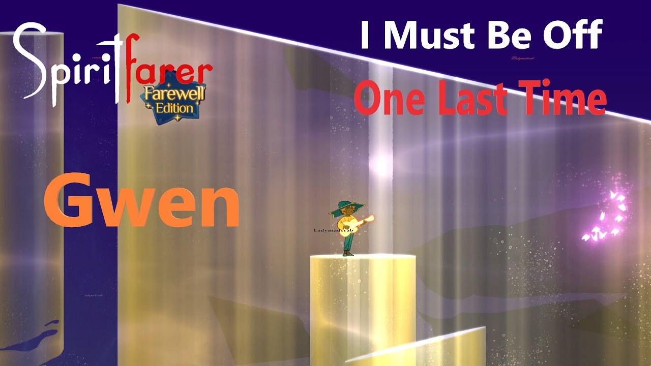 I Must Be Off + One Last Time + Gwen - SPIRITFARER: FAREWELL EDITION