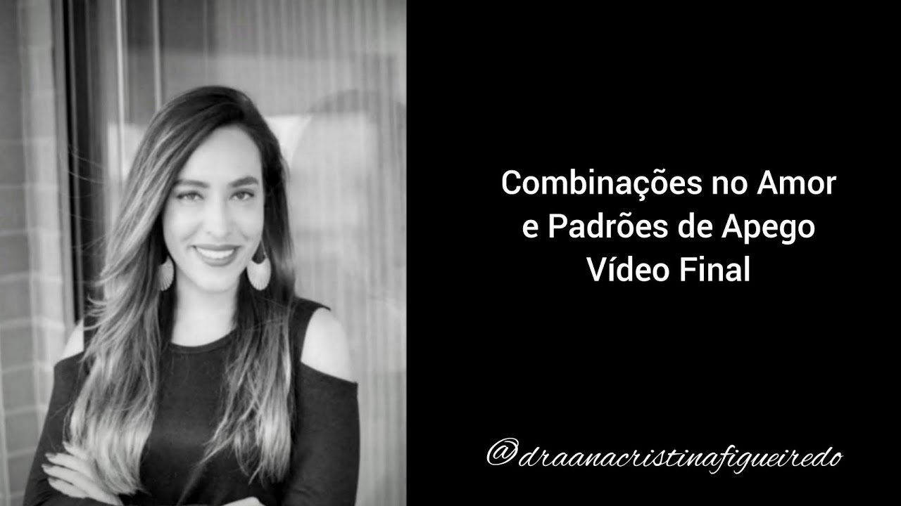 Combinações no Amor e Padrões de Apego - Vídeo Final