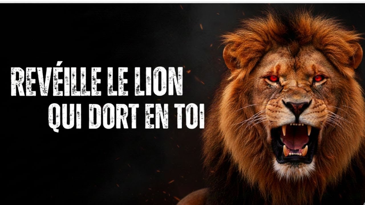 REVÉILLE LE LION QUI DORT EN TOI