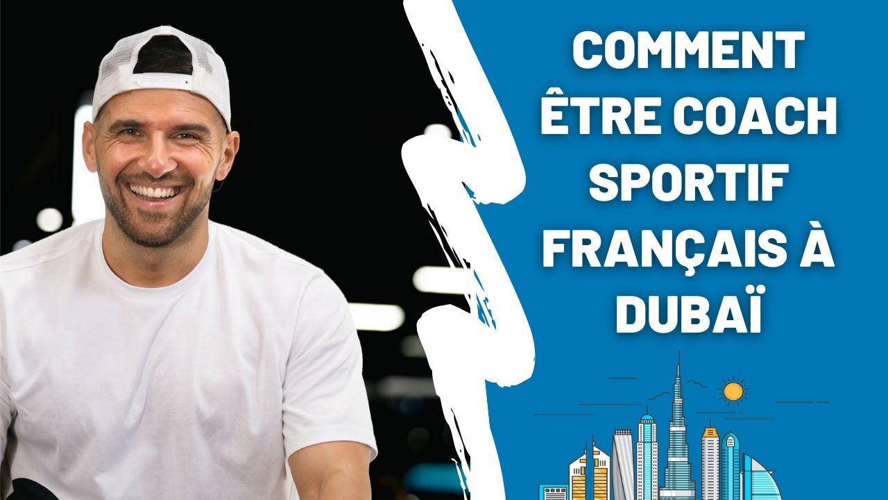 Nos clients ont du talent : comment être coach sportif français à Dubaï ?