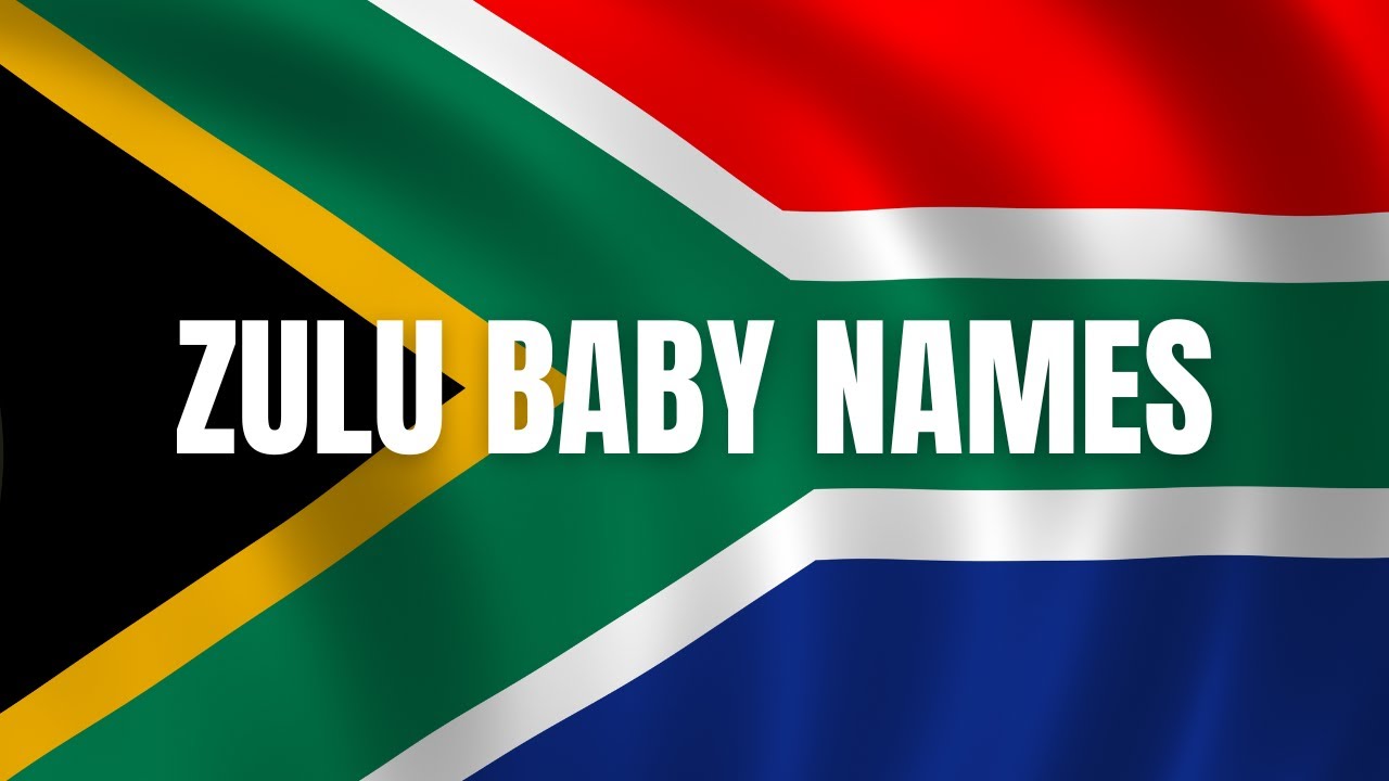 ZULU BABY NAMES - South Africa - CULTURAL HERITAGE