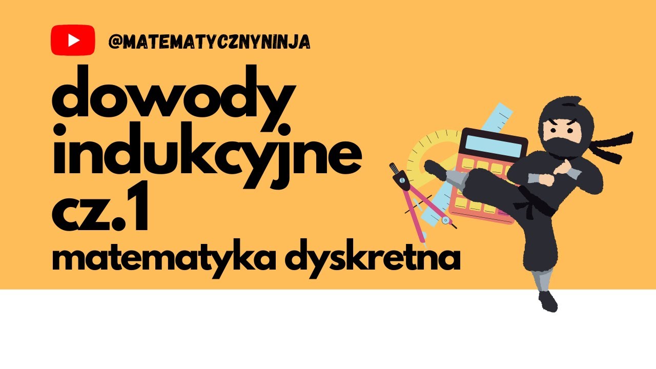 DOWÓD INDUKCYJNY studia matematyka dyskretna logika