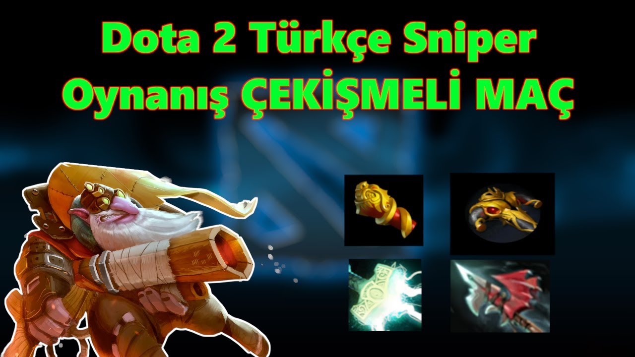 Dota 2 Türkçe Mid Sniper Gameplay ÇEKİŞMELİ MAÇ