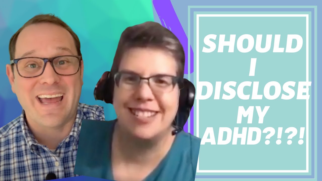 ADHD Diagnosis - Do I disclose or not disclose? A conversation with Dr. Abi Weissman