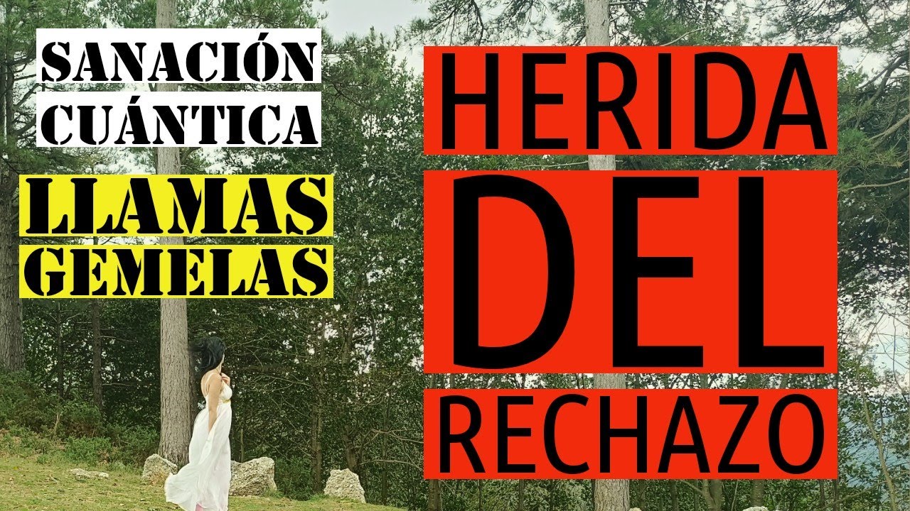 💜LLAMAS GEMELAS | HERIDA DE RECHAZO| Herida RAIZ.💥