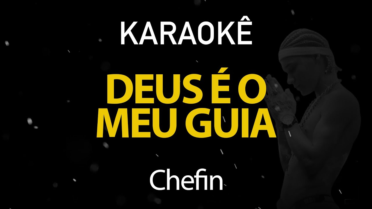 Déus é o Meu Guia - Chefin (Karaokê Version)