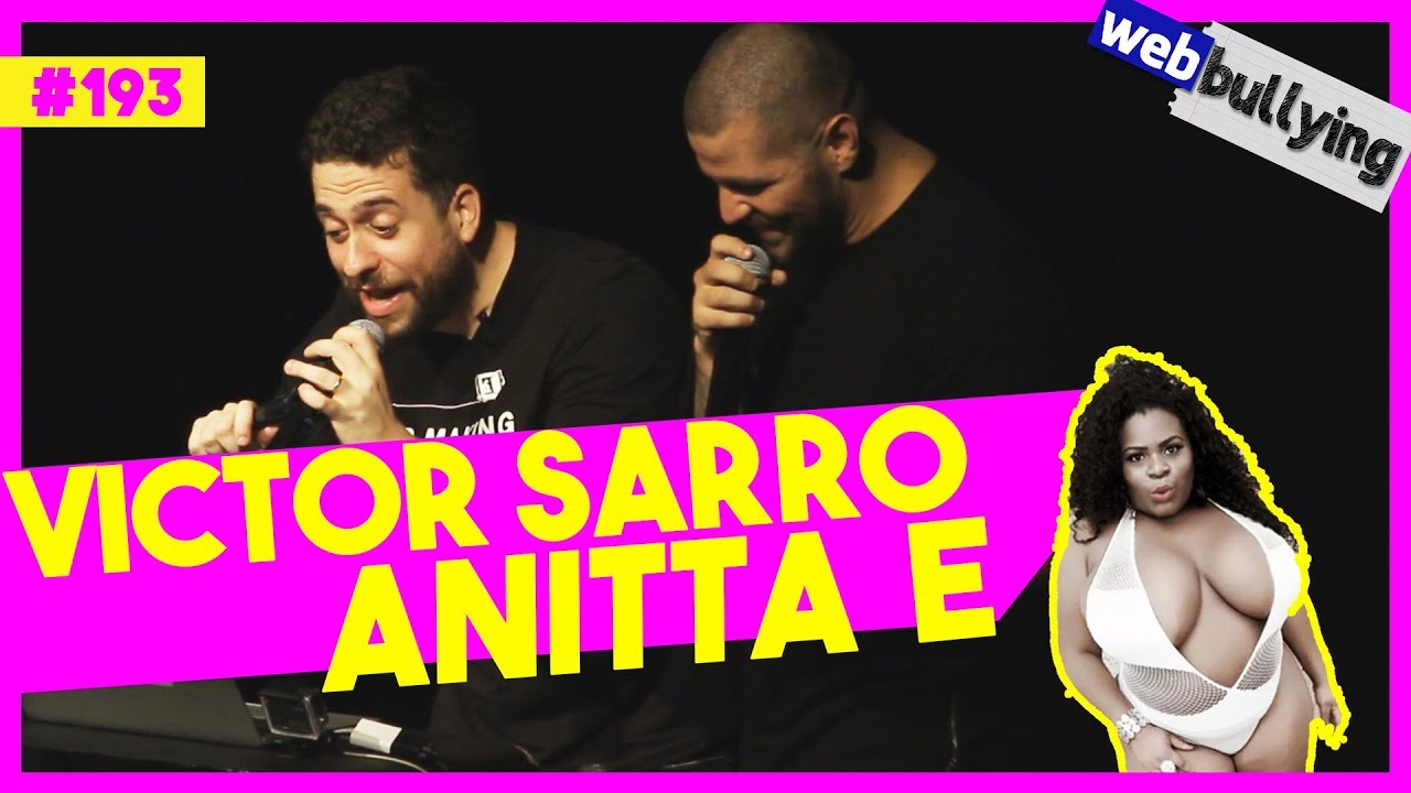 WEBBULLYING #193 -  VICTOR SARRO, ANITTA E JOJO TODDYNHO (São Paulo, SP)