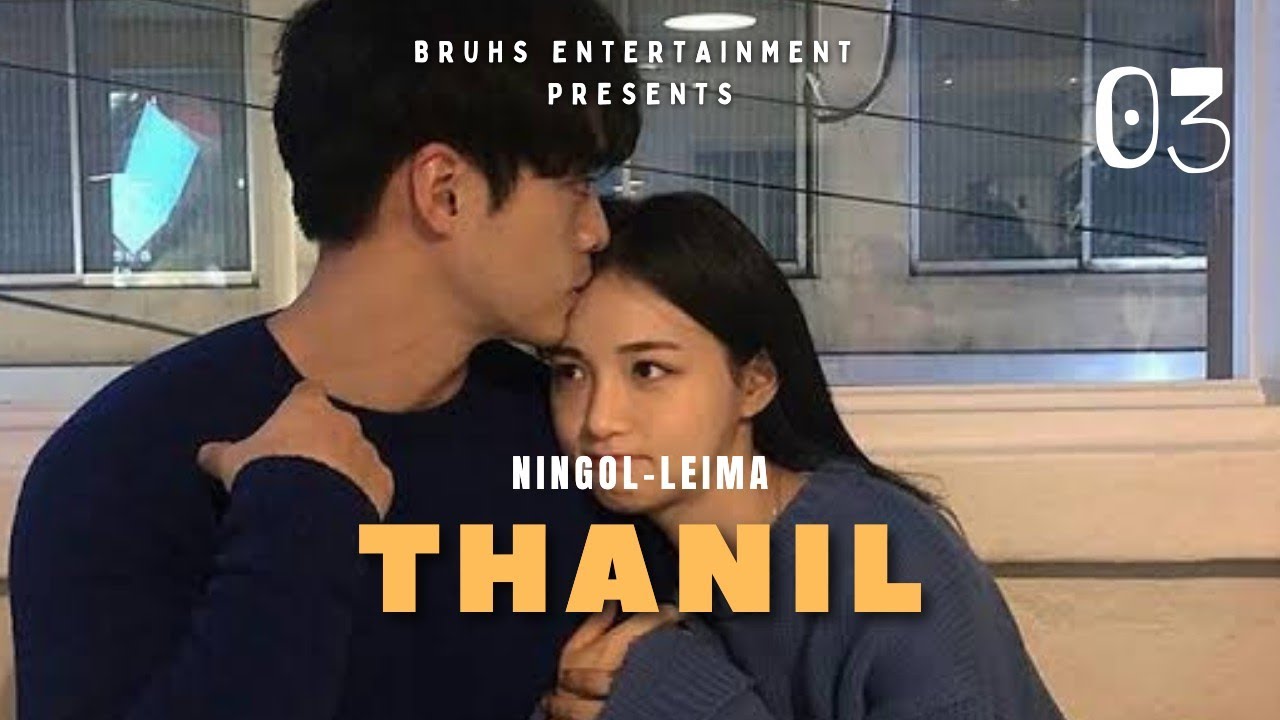 Thanil - Ep.03 | Paenubi Yaikhom | Ningol-leima