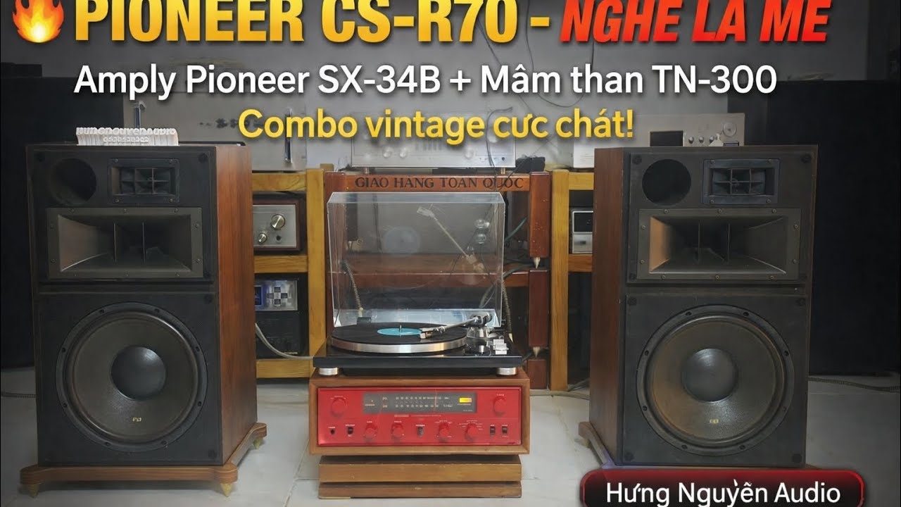 Pioneer CS-R70 Ghép amply đèn SX-34B | Nghe Thử Là Muốn Mua Ngay! 🔥