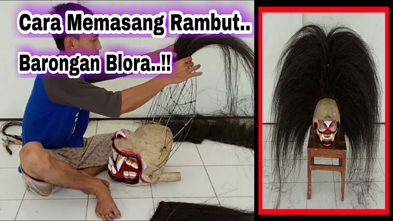 PROSES PEMASANGAN RAMBUT BARONGAN BLORA TERBARU.