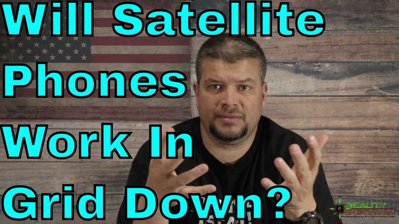 Will Satellite Phones Work If The Grid Is Down?