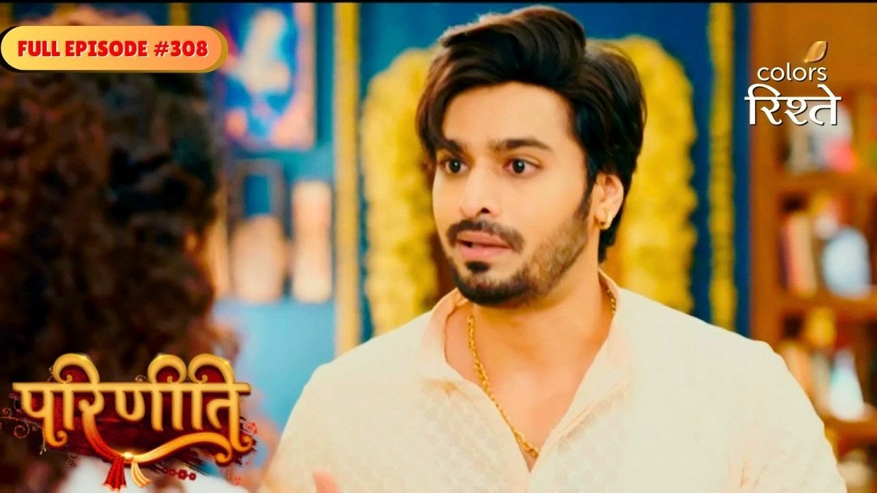 Parineeti | Rakesh Bribes Dai Maa Against Pari | Full Ep - 308 | Colors Rishtey