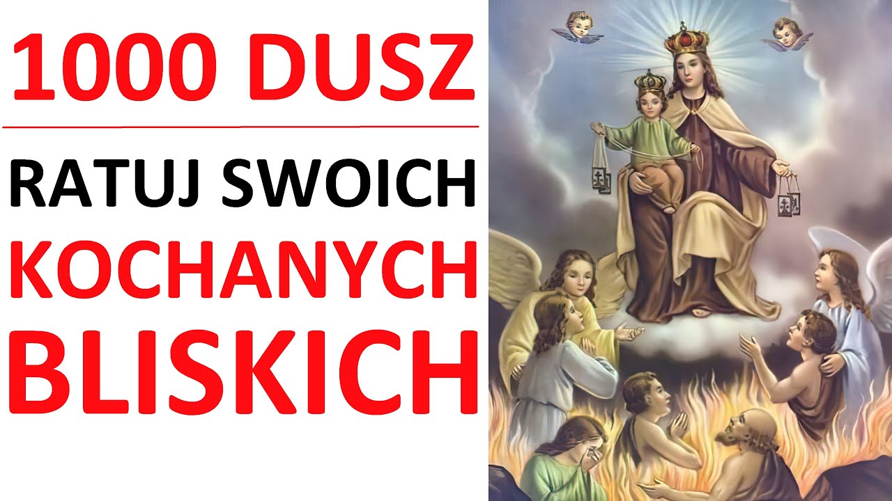 Modlitwa URATUJ 1000 LUDZI Z CZYŚĆCA! Moc Miłości Bożej Pomóż swoim Kochanym Bliskim!