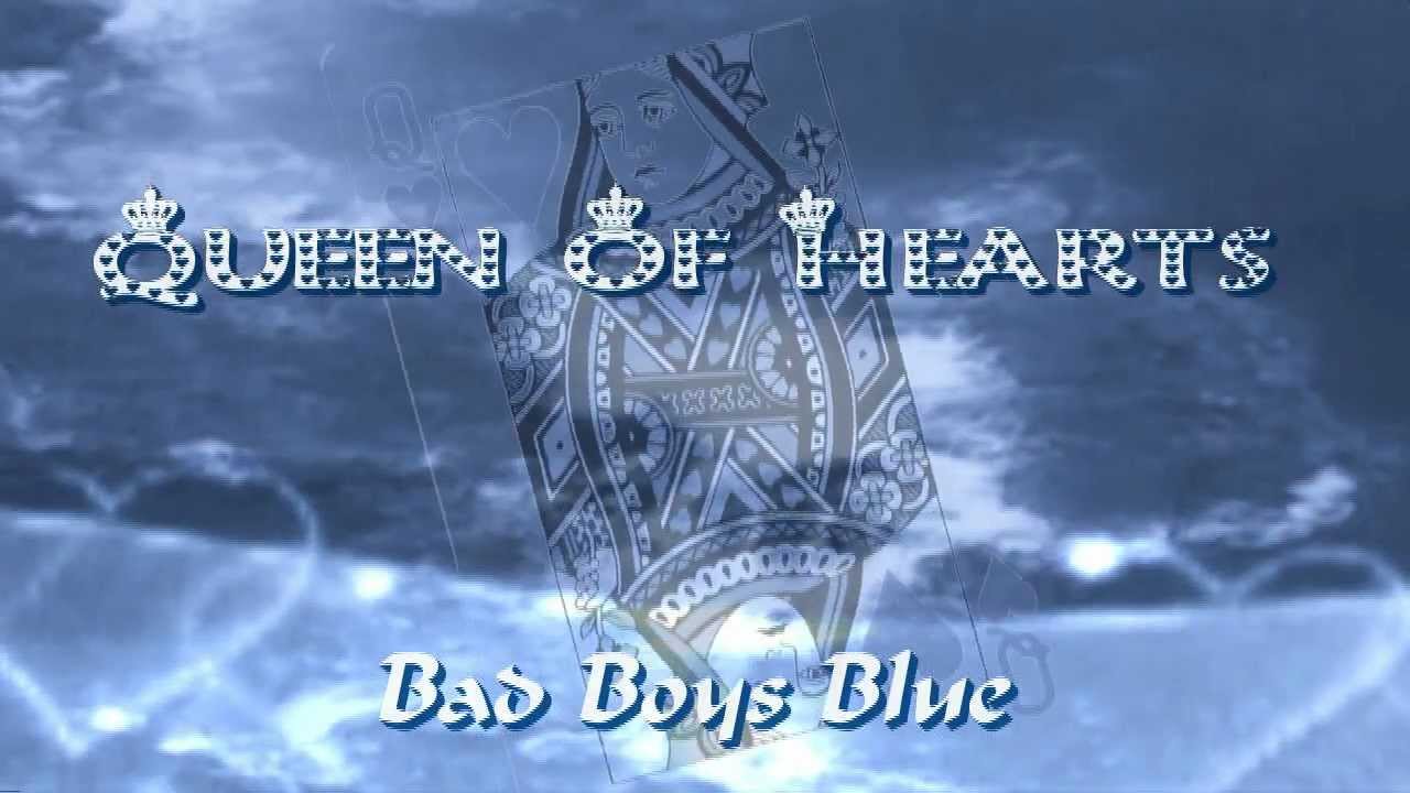 Queen Of Hearts ♔°•.❤ Bad Boys Blue (lyrics) HD