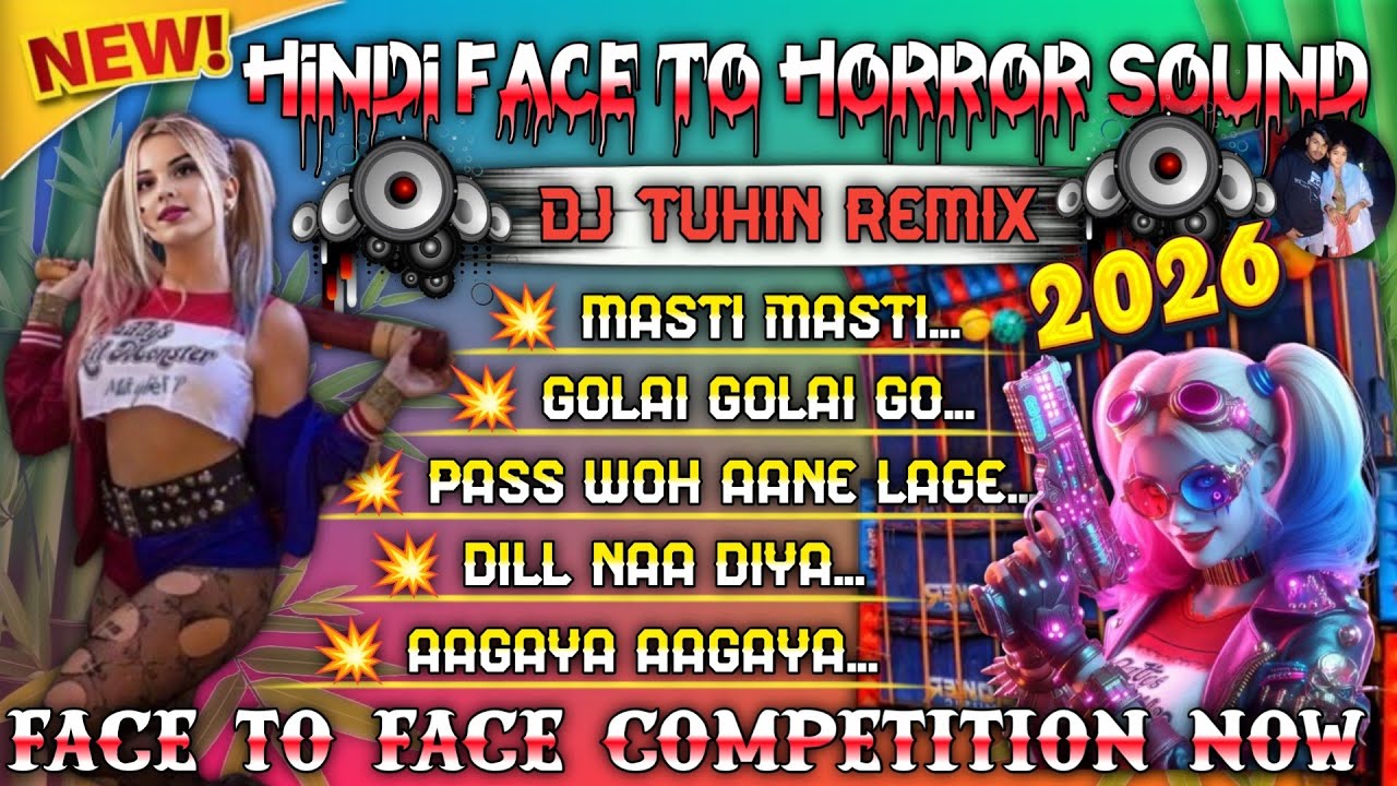 🥀 Hindi Face To Horror Sound 👑 2026 DJ Tuhin Remix Stop 7 Song 💥 Masti Masti Full Matal Dance Mix 😈