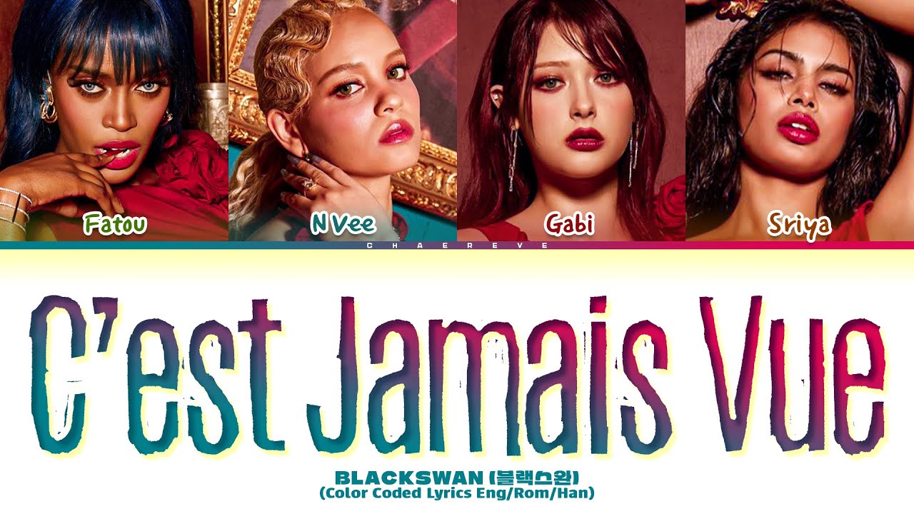 Blackswan C'est Jamais Vue Lyrics (Color Coded Lyrics)