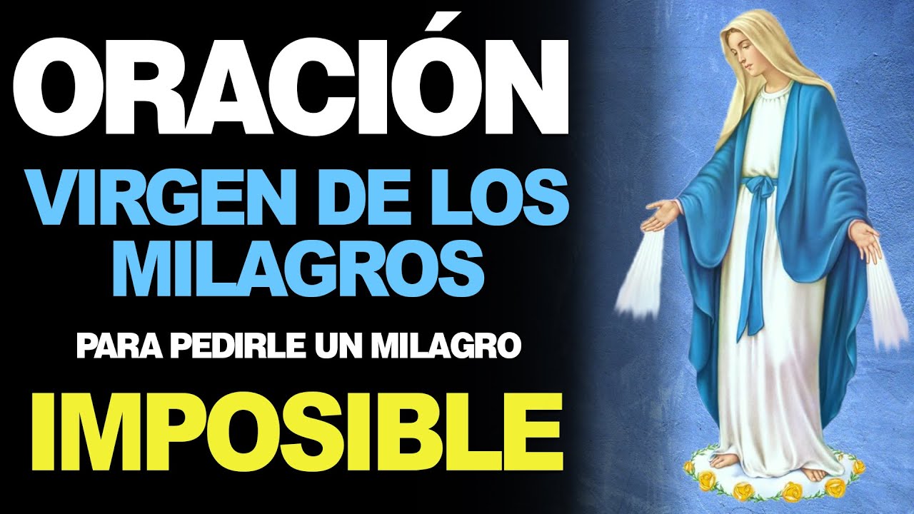 🙏 Oración a la Virgen de los Milagros para Pedirle UN MILAGRO IMPOSIBLE 🙇