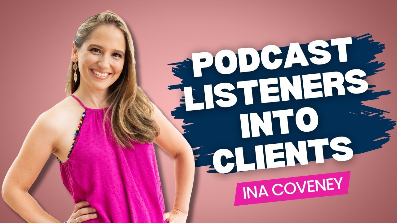 Get More Clients from Podcast Guesting w/ Ina Coveney
