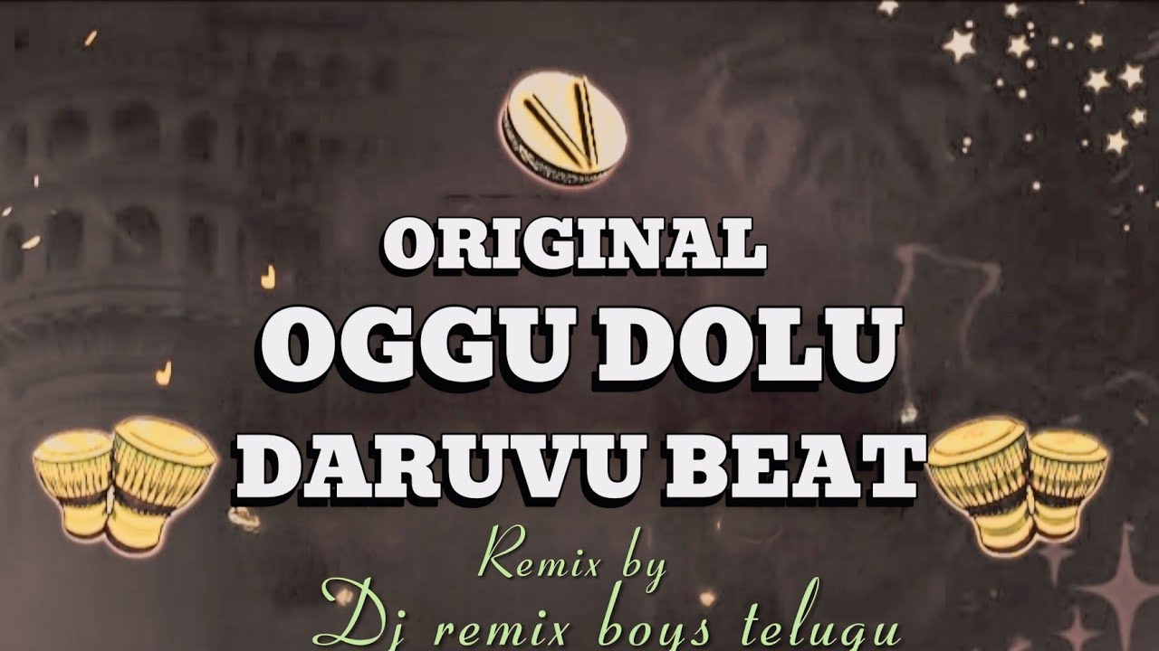 ORIGINAL OGGU DOLU DARUVU BEAT CHATAL BAND FULL REMIX REMIX BY DJ REMIX BOYS TELUGU
